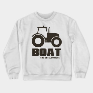 The Detectorists by Eye Voodoo - B.O.A.T. Crewneck Sweatshirt